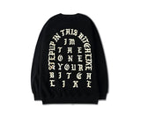 I Feel Like Sweatshirt